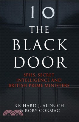 The Black Door：Spies, Secret Intelligence and British Prime Ministers