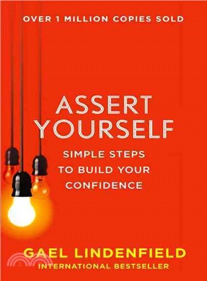 Assert Yourself: Simple Steps to Build Your Confidence