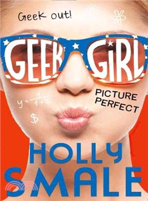 Picture Perfect (Geek Girl, Book 3)