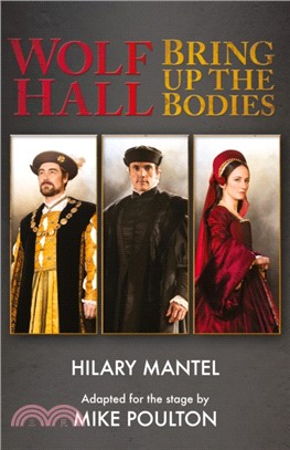 Wolf Hall & Bring Up the Bodies：Rsc Stage Adaptation - Revised Edition
