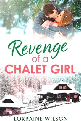 Revenge of a Chalet Girl ― A Novella