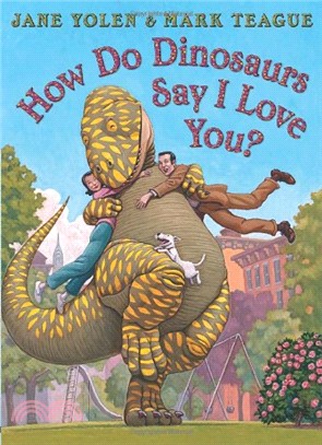 How Do Dinosaurs Say I Love You? /