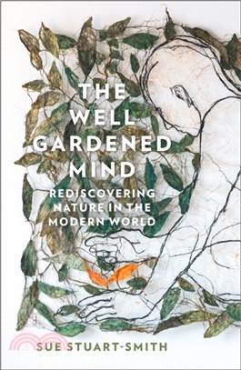 The Well Gardened Mind：Rediscovering Nature in the Modern World