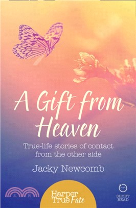 A Gift from Heaven：True-Life Stories of Contact from the Other Side
