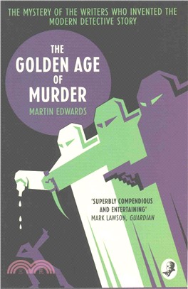 The Golden Age of Murder ─ The Mystery of the Writers Who Invented the Modern Detective Story