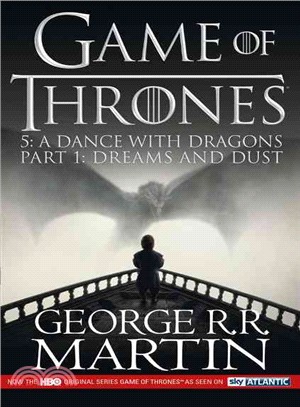 A Song of Ice and Fire 5: A Dance with Dragons: Part 1 Dreams and Dust (TV Tie-in)