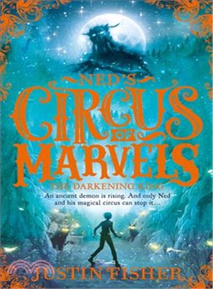 The Darkening King (Ned’s Circus of Marvels, Book 3)