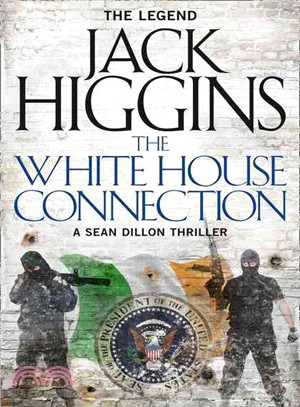 Sean Dillon Series (7) ― The White House Connection