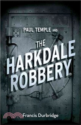 A Paul Temple Mystery ― Paul Temple And The Harkdale Robbery