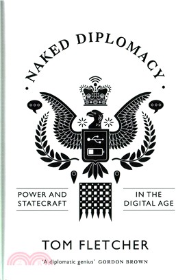 Naked Diplomacy: Power And Statecraft In the Digital Age