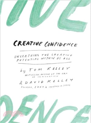 Creative Confidence: Unleashing The Creative Potential Within Us All