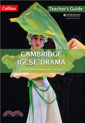 Cambridge IGCSE (TM) Drama Teacher's Guide