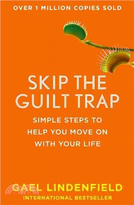 Skip the Guilt Trap ─ Simple Steps to Help You Move on With Your Life