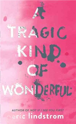 A Tragic Kind Of Wonderful