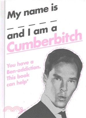 My Name Is _____ and I Am a Cumberbitch ─ You Have a Ben-addiction This Book Can Help
