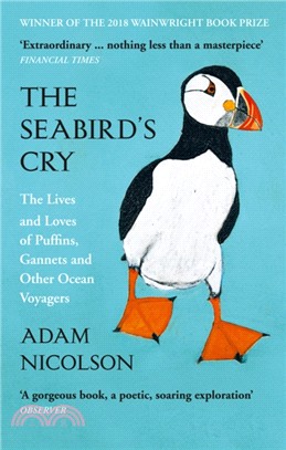 The Seabird's Cry：The Lives and Loves of Puffins, Gannets and Other Ocean Voyagers