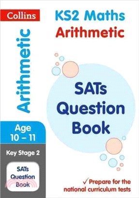 KS2 Maths - Arithmetic SATs Question Book：For the 2020 Tests
