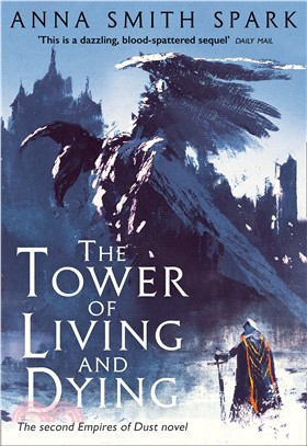 The Tower of Living and Dying (Empires of Dust, Book 2)