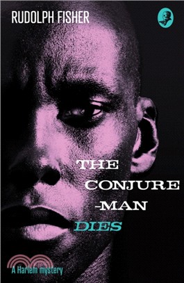 Detective Club Crime Classics: The Conjure-Man Dies: A Harlem Mystery (Re-Issue)