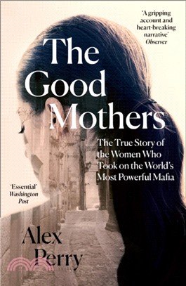 The Good Mothers：The True Story of the Women Who Took on the World's Most Powerful Mafia