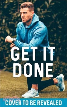 Get It Done: My Plan, Your Goal: 60 Recipes and Workout Sessions for a Lean, Fit Body