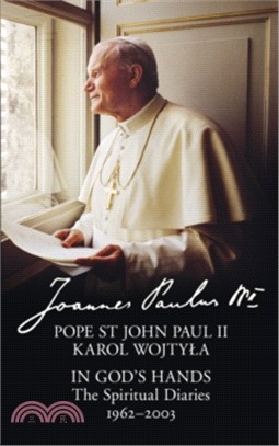 In God's Hands: The Spiritual Diaries Of Pope St John Paul Ii