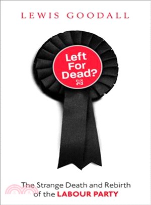 Left for Dead? ― The Strange Death and Rebirth of Labour Britain