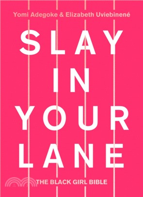 Slay In Your Lane：The Black Girl Bible