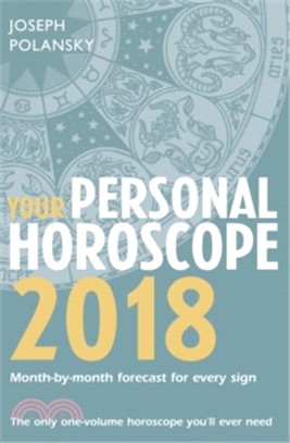 Your Personal Horoscope 2018 ─ Month-by-month Forecast for Every Sign
