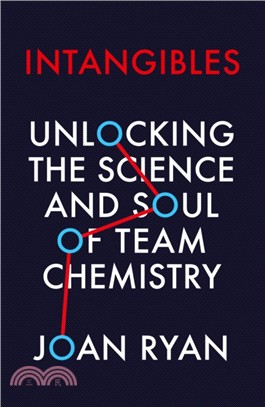 Intangibles：Unlocking the Science and Soul of Team Chemistry