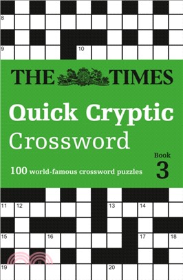 The Times Quick Cryptic Crossword Book 3：100 World-Famous Crossword Puzzles