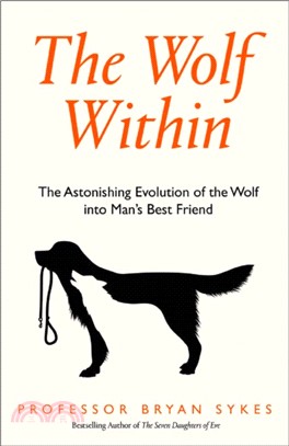 The Wolf Within：The Astonishing Evolution of the Wolf into Man's Best Friend