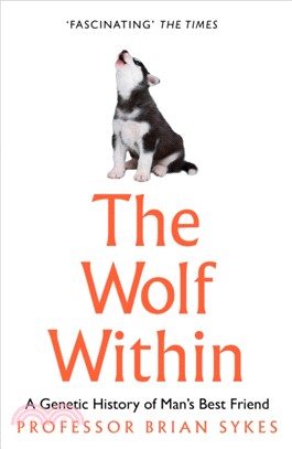 The Wolf Within：The Astonishing Evolution of the Wolf into Man's Best Friend
