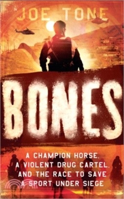 Bones: A Champion Horse, A Violent Drug Cartel, And The Race To Save A Sport Under Siege