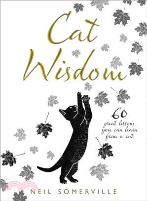 Cat Wisdom：60 Great Lessons You Can Learn from a Cat