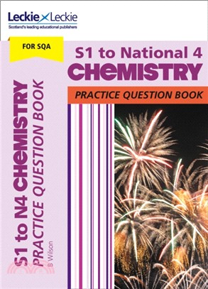 S1 to National 4 Chemistry Practice Question Book：Extra Practice for Curriculum for Excellence (Cfe) Topics