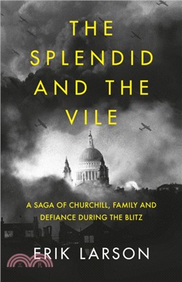 The Splendid and the Vile：A Saga of Churchill, Family and Defiance During the Blitz (精裝本)(英國版)