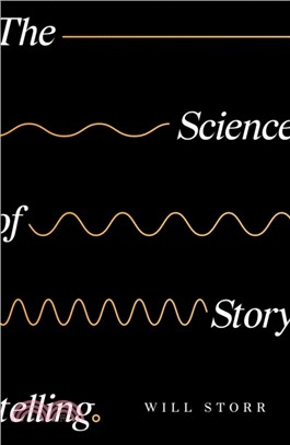 The Science of Storytelling：Why Stories Make Us Human, and How to Tell Them Better