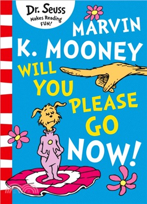 Marvin K. Mooney Will You Please Go Now!