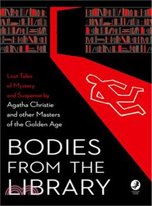 Bodies from the Library ― Lost Classic Stories by Masters of the Golden Age