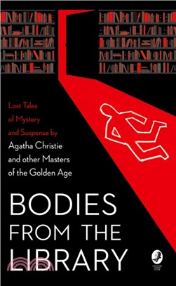 Bodies from the Library：Lost Classic Stories by Masters of the Golden Age