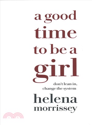 A Good Time to Be a Girl ― Don't Lean In, Change the System