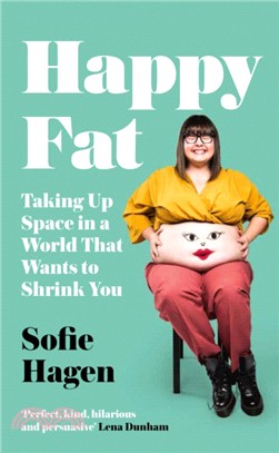 Happy Fat：Taking Up Space in a World That Wants to Shrink You
