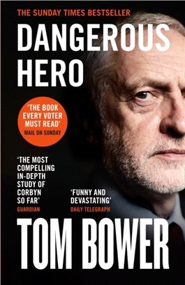 Dangerous Hero：Corbyn'S Ruthless Plot for Power