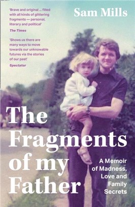 The Fragments of my Father：A Memoir of Madness, Love and Being a Carer