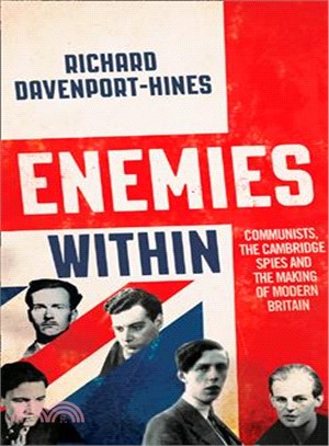Enemies Within ― Communists, the Cambridge Spies and the Making of Modern Britain