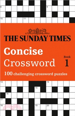 The Sunday Times Concise Crossword Book 1：100 Challenging Crossword Puzzles
