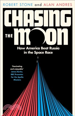 Chasing the Moon：The Story of the Space Race - from Arthur C. Clarke to the Apollo Landings
