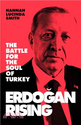 Erdogan Rising：The Battle for the Soul of Turkey