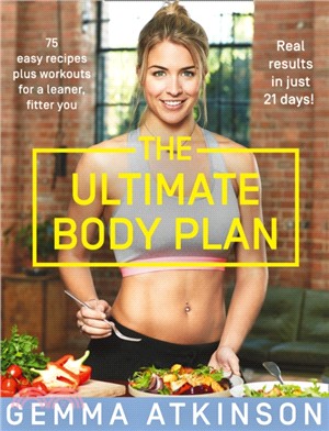 The Ultimate Body Plan：75 Easy Recipes Plus Workouts for a Leaner, Fitter You